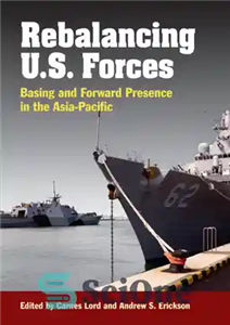 دانلود کتاب Rebalancing U.S. Forces: Basing and Forward Presence in the Asia-Pacific ایجاد توازن مجدد در نیروهای ایالات متحده:... 
