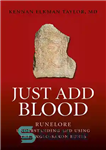 دانلود کتاب Just Add Blood: Runelore – Understanding and Using the Anglo-Saxon Runes – Just Add Blood: Runelore – درک...