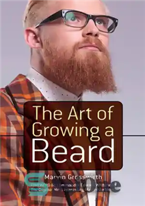 دانلود کتاب The Art of Growing a Beard – هنر گذاشتن ریش