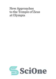 دانلود کتاب New Approaches to the Temple of Zeus at Olympia: Proceedings of the First Olympia-Seminar 8th-10th May 2014 –... 