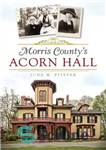 دانلود کتاب Morris County’s Acorn Hall – سالن بلوط شهرستان موریس