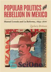 دانلود کتاب Popular Politics and Rebellion in Mexico: Manuel Lozada and La Reforma, 1855-1876 – سیاست و شورش مردمی در... 