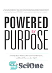 دانلود کتاب Powered by Purpose: Identify Your Values, Discover Your Purpose, and Build Success for Life! – طراحی شده توسط...