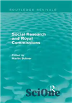 دانلود کتاب Social Research and Royal Commissions (Routledge Revivals) – تحقیقات اجتماعی و کمیسیون های سلطنتی (روتلج احیا)