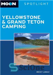 دانلود کتاب Moon Spotlight Yellowstone & Grand Teton Camping – Moon Spotlight Yellowstone و Grand Teton Camping