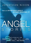 دانلود کتاب Angel Stories: Firsthand Accounts from Randy Clark, John Paul Jackson, James Goll, and More! – داستان های فرشته:...