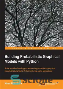 دانلود کتاب Building Probabilistic Graphical Models with Python – ساخت مدل های گرافیکی احتمالی با پایتون