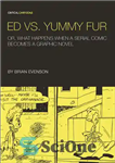 دانلود کتاب Ed vs. Yummy Fur: Or, What Happens When a Serial Comic Becomes a Graphic Novel – Ed vs....