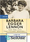 دانلود کتاب Barbara Egger Lennon: Teacher, Mother, Activist – باربارا ایگر لنون: معلم، مادر، فعال