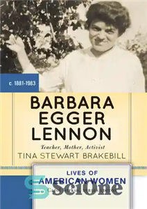 دانلود کتاب Barbara Egger Lennon Teacher Mother Activist باربارا ایگر لنون معلم، مادر، فعال 