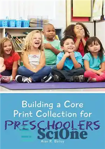دانلود کتاب Building a Core Print Collection for Preschoolers – ساخت مجموعه چاپی اصلی برای کودکان پیش دبستانی