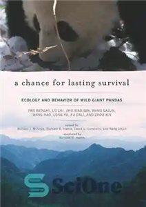 دانلود کتاب A Chance for Lasting Survival: Ecology and Behavior of Wild Giant Pandas – شانسی برای بقای پایدار: اکولوژی...