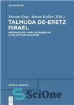 دانلود کتاب Talmuda de-Eretz Israel: Archaeology and the Rabbis in Late Antique Palestine – Talmuda de-Eretz Israel: باستان شناسی و...