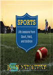 دانلود کتاب Sports: Life Lessons from the Court, Field and Gridiron – ورزش: درس های زندگی از دادگاه، میدان و...