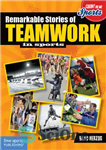 دانلود کتاب Remarkable Stories of Teamwork in Sports – داستان های قابل توجه از کار گروهی در ورزش