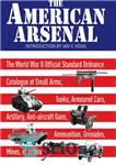 دانلود کتاب The American Arsenal: The World War II Official Standard Ordnance Catalogue of Small Arms, Tanks, Armoured Cars, Artillery,...