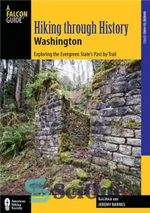 دانلود کتاب Hiking through History Washington: Exploring the Evergreen State’s Past by Trail – پیاده روی در طول تاریخ واشنگتن:...