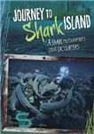 دانلود کتاب Journey to Shark Island: A Shark Photographer’s Close Encounters – سفر به جزیره کوسه: برخورد نزدیک یک عکاس...