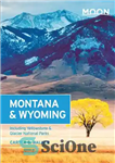 دانلود کتاب Moon Montana & Wyoming: Including Yellowstone, Grand Teton & Glacier National Parks – مون مونتانا و وایومینگ: شامل...