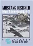 دانلود کتاب Mustang Designer: Edgar Schmued and the P-51 – طراح موستانگ: ادگار شومد و پی-51