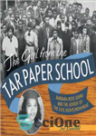 دانلود کتاب The Girl from the Tar Paper School: Barbara Rose Johns and the Advent of the Civil Rights Movement...