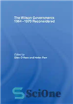 دانلود کتاب The Wilson Governments 1964-1970 Reconsidered – بررسی مجدد دولت های ویلسون 1964-1970