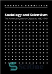 دانلود کتاب Sociology and Scientism: The American Quest for Objectivity, 1880-1940 – جامعه شناسی و علم گرایی: جستجوی آمریکایی برای...