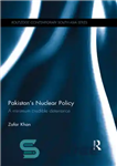 دانلود کتاب Pakistan’s Nuclear Policy: A Minimum Credible Deterrence – سیاست هسته ای پاکستان: حداقل بازدارندگی معتبر