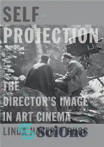 دانلود کتاب Self-Projection: The DirectorÖs Image in Art Cinema – خود فرافکنی: تصویر کارگردان در سینمای هنری