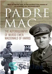 دانلود کتاب Padre Mac: The Autobiography of Murdo Ewen Macdonald of Harris – پادر مک: زندگینامه مردو اون مکدونالد از...