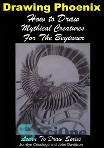 دانلود کتاب Drawing Phoenix: How to Draw Mystical Creatures For the Beginner – طراحی ققنوس: نحوه ترسیم موجودات عرفانی برای...