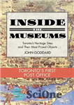 دانلود کتاب Inside the Museum ö Toronto’s First Post Office – داخل موزه ö اولین اداره پست تورنتو