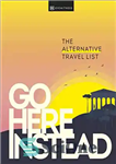 دانلود کتاب Go Here Instead: The Alternative Travel List – به جای آن به اینجا بروید: فهرست سفرهای جایگزین