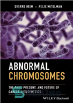 دانلود کتاب Abnormal Chromosomes: The Past, Present, and Future of Cancer Cytogenetics – کروموزوم های غیر طبیعی: گذشته، حال و...