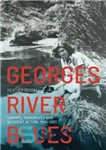 دانلود کتاب Georges River Blues: Swamps, Mangroves and Resident Action, 19451980 – ژرژ ریور بلوز: مرداب‌ها، حرا و اکشن ساکن،...