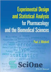 دانلود کتاب Experimental Design and Statistical Analysis for Pharmacology and the Biomedical Sciences Paul J. Mitchell – طراحی تجربی و...