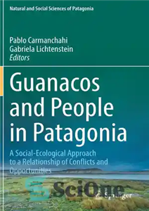 دانلود کتاب Guanacos and People in Patagonia: A Social-Ecological Approach to a Relationship of Conflicts and Opportunities – گواناکوها و...