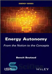 دانلود کتاب Energy Autonomy: From the Notion to the Concepts – استقلال انرژی: از مفهوم تا مفاهیم