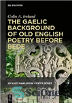 دانلود کتاب The Gaelic Background of Old English Poetry before Bede – پیشینه گالیک شعر کهن انگلیسی قبل از Bede