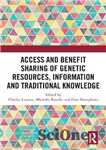 دانلود کتاب Access and Benefit Sharing of Genetic Resources, Information and Traditional Knowledge – دسترسی و به اشتراک گذاری منافع...