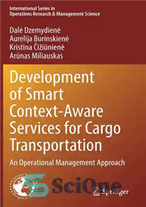 دانلود کتاب Development of Smart Context-Aware Services for Cargo Transportation: An Operational Management Approach – توسعه خدمات هوشمند زمینه آگاه...