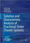 دانلود کتاب Solution and Characteristic Analysis of Fractional-Order Chaotic Systems – حل و تحلیل مشخصه سیستم های آشوب کسری مرتبه