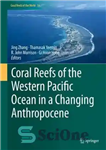 دانلود کتاب Coral Reefs of the Western Pacific Ocean in a Changing Anthropocene – صخره های مرجانی اقیانوس آرام غربی...