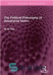 دانلود کتاب The Political Philosophy of Jawaharlal Nehru – فلسفه سیاسی جواهر لعل نهرو
