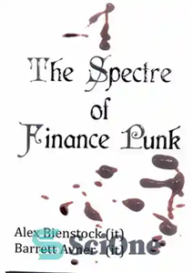 دانلود کتاب The Spectre of Finance Punk – Spectre of Finance Punk