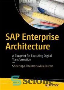 دانلود کتاب SAP Enterprise Architecture: A Blueprint for Executing Digital Transformation – SAP Enterprise Architecture: طرحی برای اجرای تحول دیجیتال