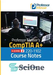 دانلود کتاب Professor MesserÖs CompTIA 220-1102 A  Course Notes – یادداشت های دوره پروفسور MesserÖs CompTIA 220-1102 A