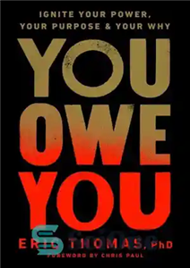 دانلود کتاب You Owe You: Ignite Your Power, Your Purpose, and Your Why – شما مدیون شما هستید: قدرت، هدف...