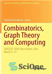 دانلود کتاب Combinatorics, Graph Theory and Computing: SEICCGTC 2020, Boca Raton, USA, March 913 – ترکیبات، تئوری گراف و محاسبات:...