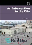 دانلود کتاب Art Intervention in the City – مداخله هنر در شهر